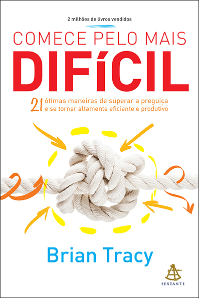 Livro Comece pelo mais difícil: 21 ótimas maneiras de sup...