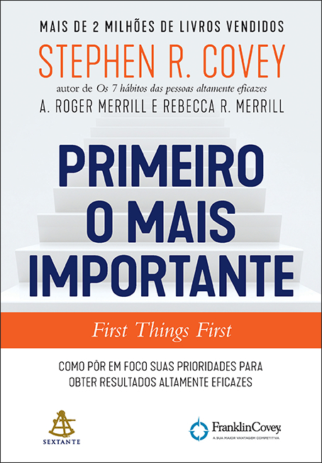 Livro Primeiro o mais importante: Como pôr em foco suas p...