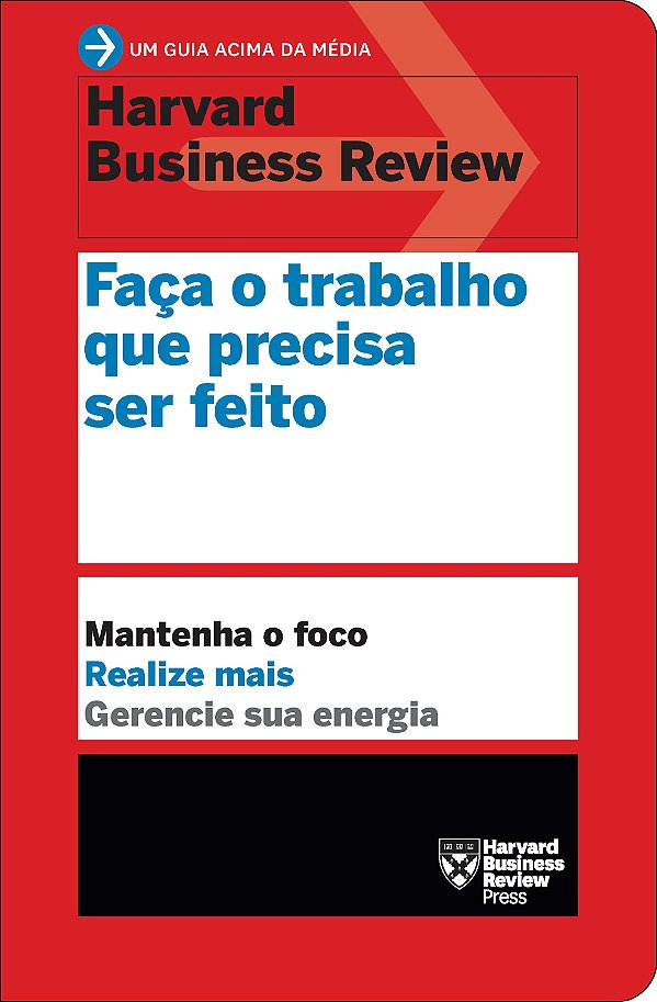 Livro Faça o trabalho que precisa ser feito (Um guia acim...