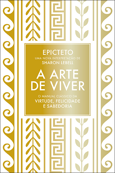 Livro A arte de viver: O manual clássico da virtude, feli...