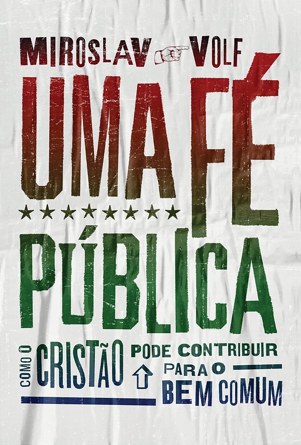 Livro Uma fé pública: Como o cristão pode contribuir para...