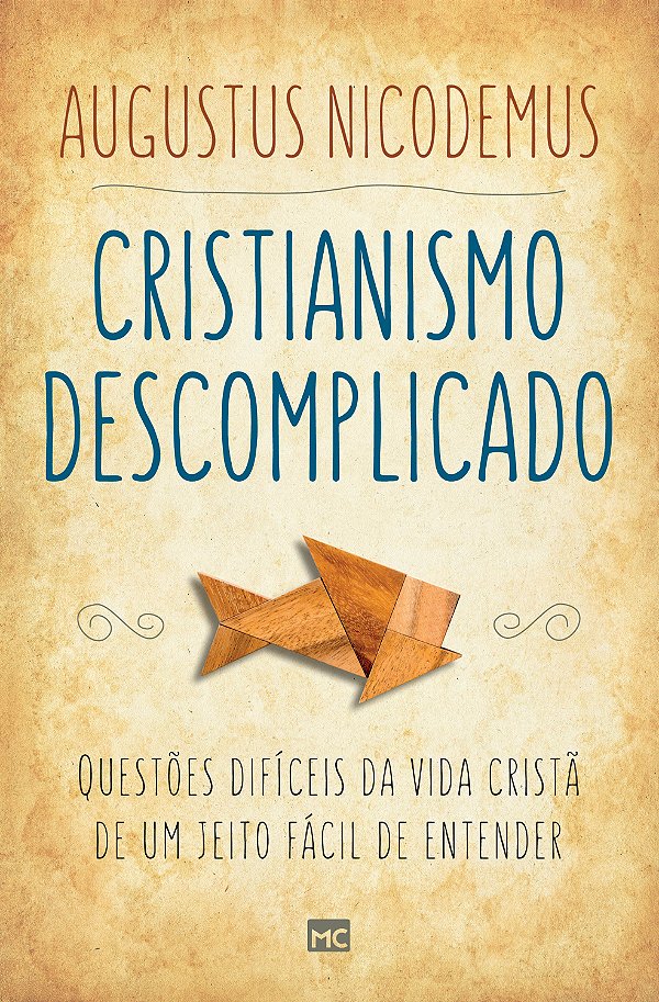 Livro Cristianismo descomplicado: Questões difíceis da vi...
