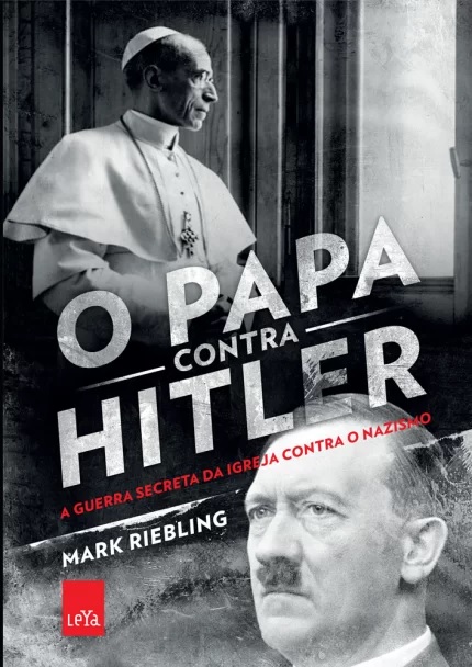 Livro O papa contra Hilter: A guerra secreta da Igreja co...
