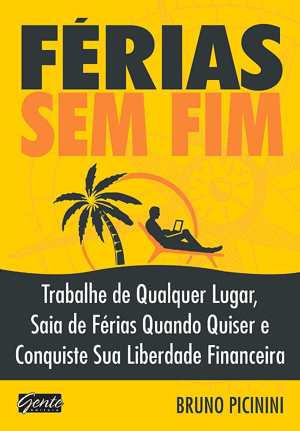 Livro Férias sem fim: Trabalhe de qualquer lugar, saia de...