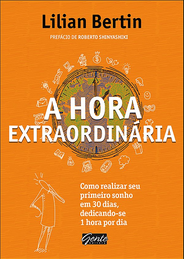 Livro A hora extraordinária: Como realizar seu primeiro s...