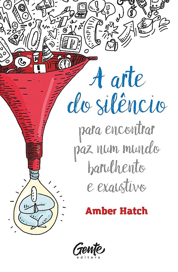 Livro A ARTE DO SILÊNCIO: PARA ENCONTRAR PAZ NUM MUNDO BA...