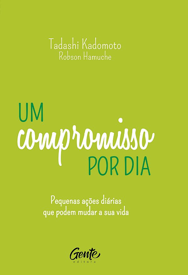 Livro Um compromisso por dia: Pequenas ações diárias que ...