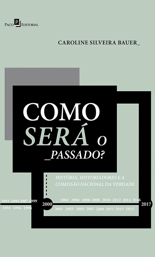 Livro Como será o passado?: história, historiadores e a C...