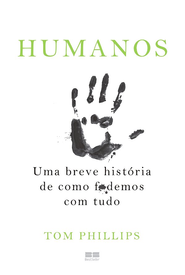 Livro Humanos: Uma breve história de como f*demos com tud...