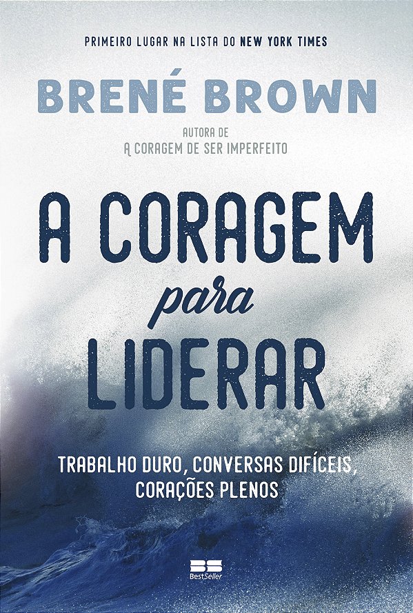 Livro A coragem para liderar: Trabalho duro, conversas di...