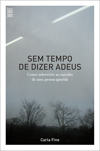 Livro Sem tempo de dizer adeus: Como sobreviver ao suicíd...