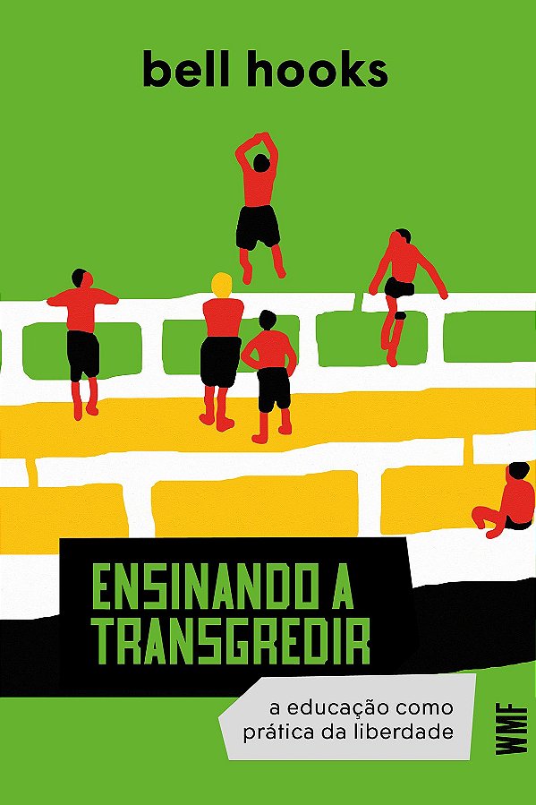 Livro Ensinando A Transgredir - A Educação Como Prática D...