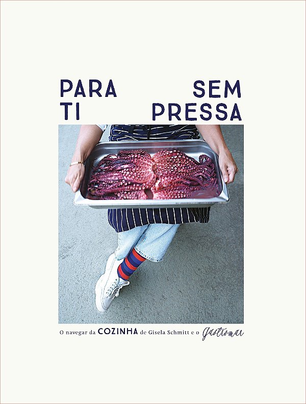 Livro Para ti sem pressa: O navegar da cozinha de Gisela Schmit...
