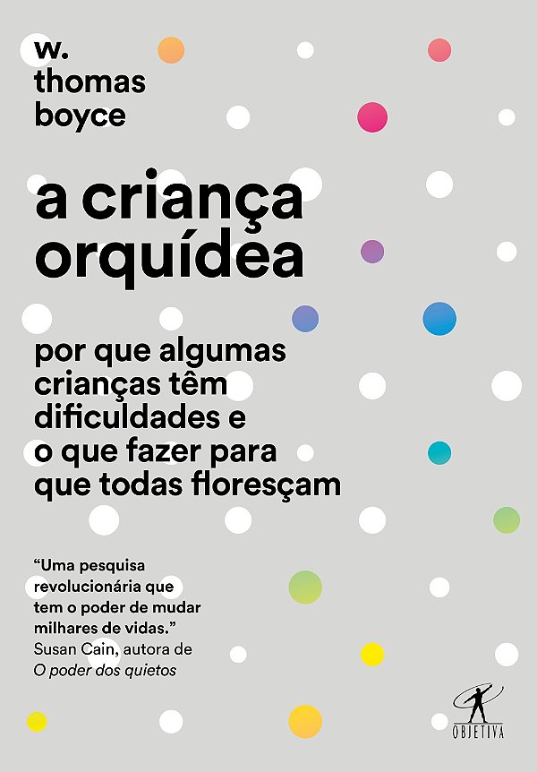 Livro A criança orquídea: Por que algumas crianças têm di...