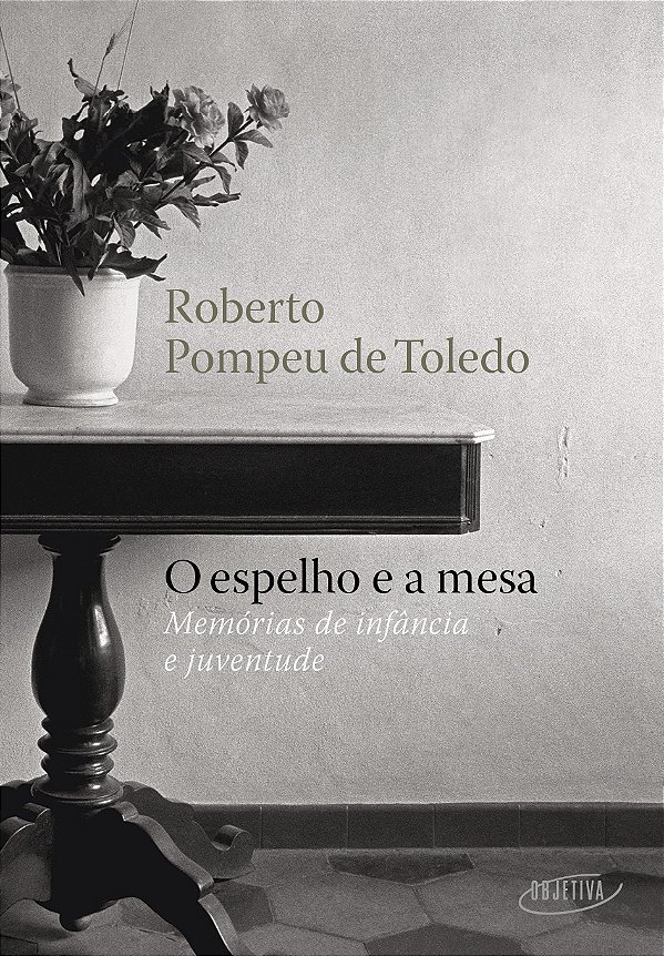 Livro O espelho e a mesa: Memórias de infância e juventud...
