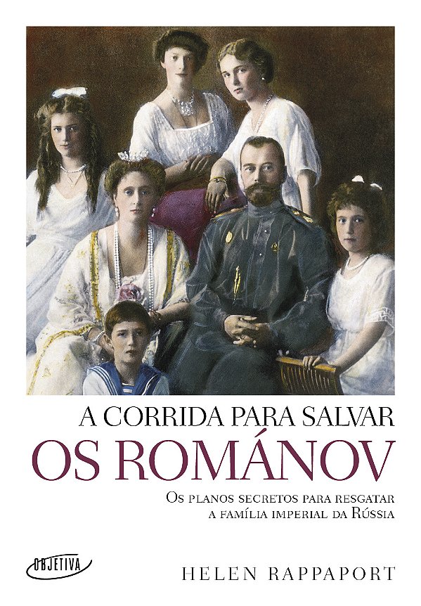 Livro A corrida para salvar os Románov: Os planos secreto...