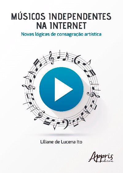 Livro Músicos independentes na internet: novas lógicas de consa...