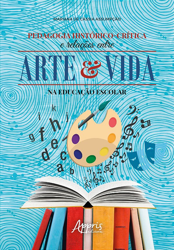 Livro Pedagogia histórico-crítica e relações entre arte e...