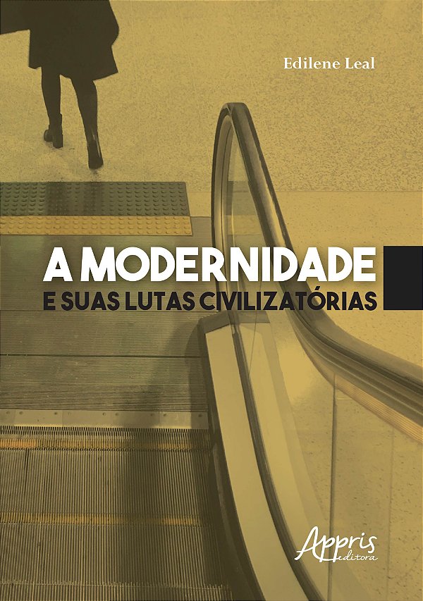 Livro A modernidade e suas lutas civilizatórias