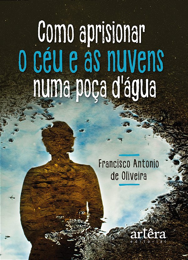 Livro Como aprisionar o céu e as nuvens numa poça d’água
