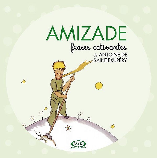 Livro Amizade - Frases Cativantes de Antoine de Saint-Exu...