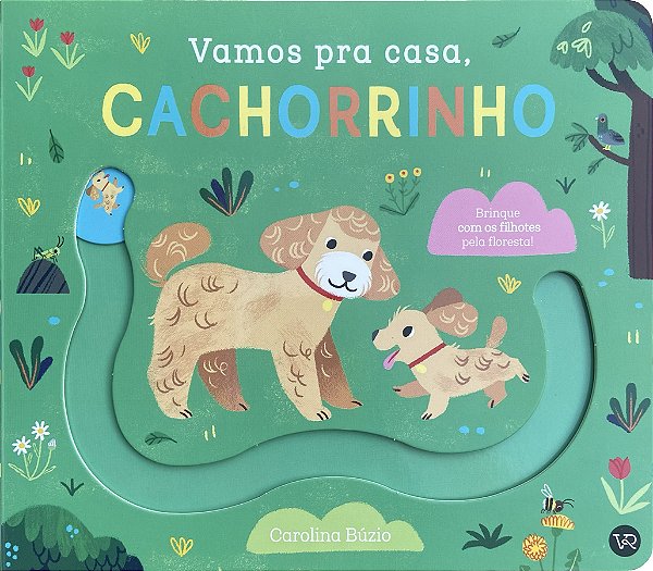 Livro Vamos pra casa, cachorrinho (Volume 3)