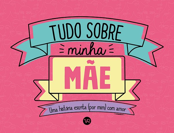 Livro Tudo sobre minha mãe: Uma história escrita (por mim...