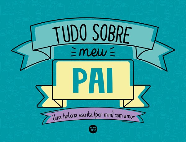 Livro Tudo sobre meu pai: Uma história escrita (por mim) com am...