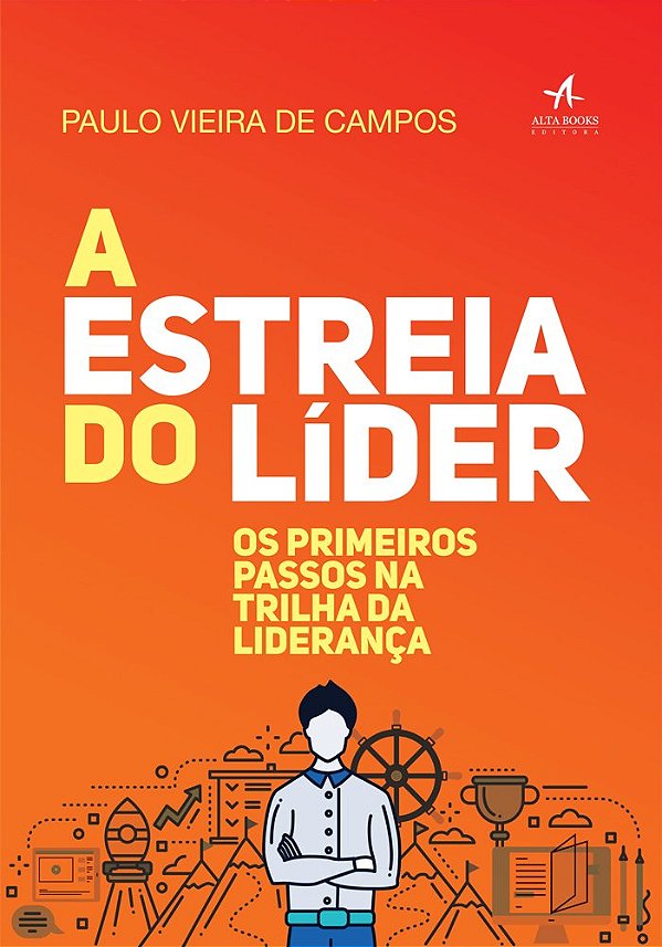 Livro A estreia do líder: os primeiros passos na trilha d...