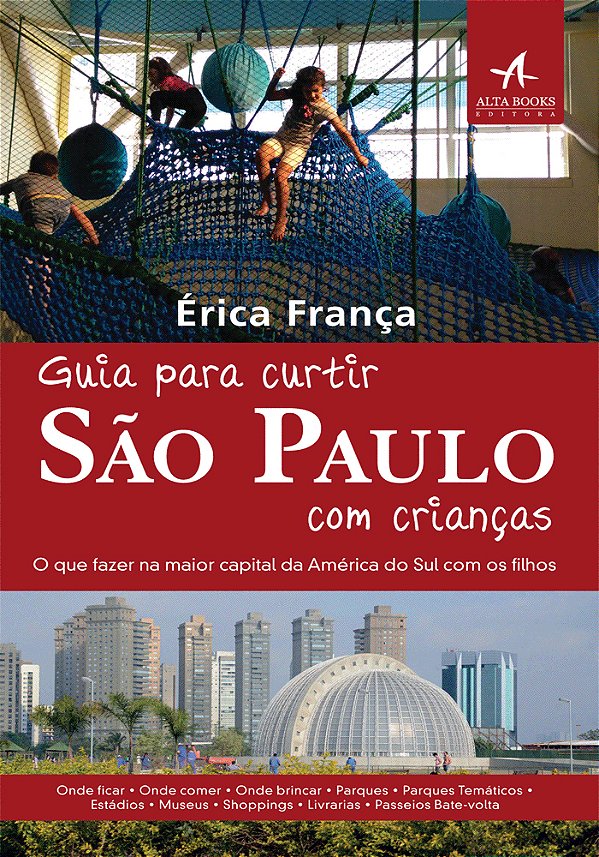 Livro Guia Para Curtir São Paulo Com Crianças: O que faze...