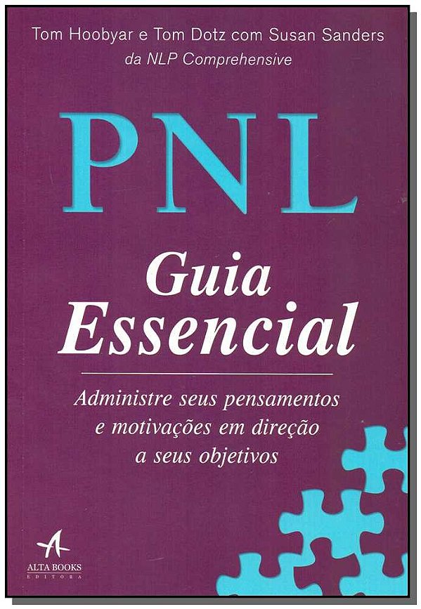 Livro PNL Guia Essencial: Administre seus pensamentos e m...