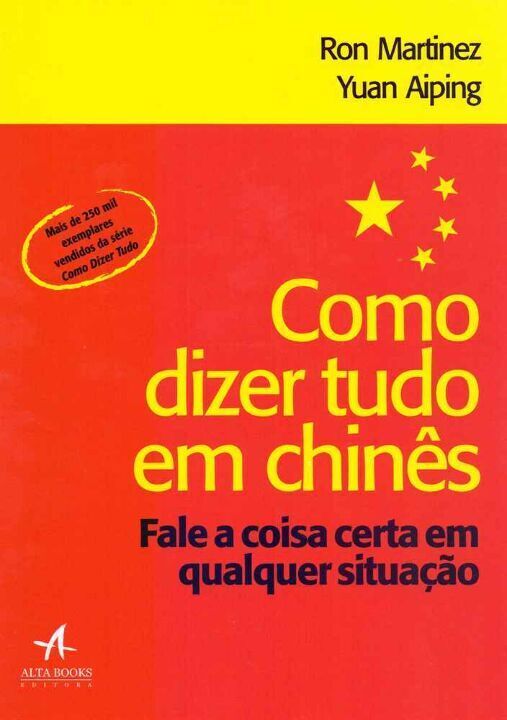 Livro Como dizer tudo em chinês: fale a coisa certa em qu...