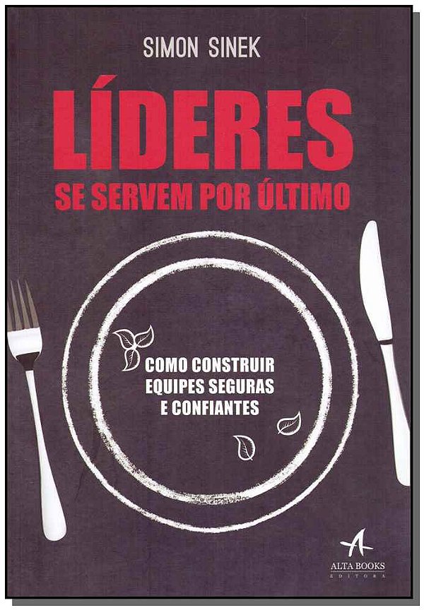 Livro Líderes se servem por último: como construir equipe...