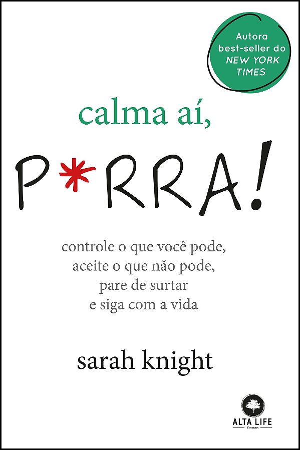 Livro Calma aí, P*rra!: Controle o que você pode, aceite ...