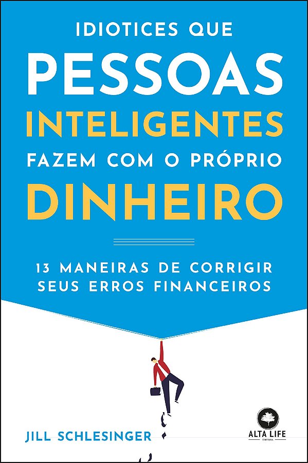 Livro Idiotices que pessoas inteligentes fazem com o próp...