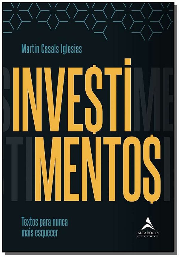 Livro Investimentos: textos para nunca mais esquecer
