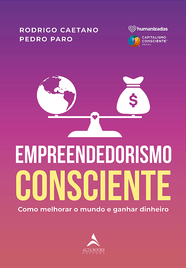 Livro Empreendedorismo consciente: como melhorar o mundo ...
