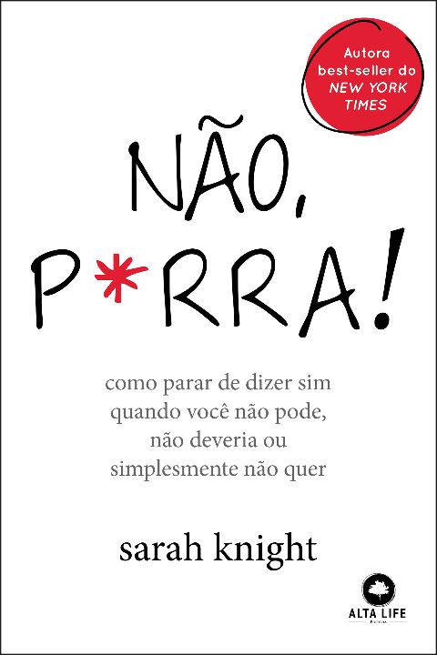 Livro Não, p*rra: como parar de dizer sim quando você não...