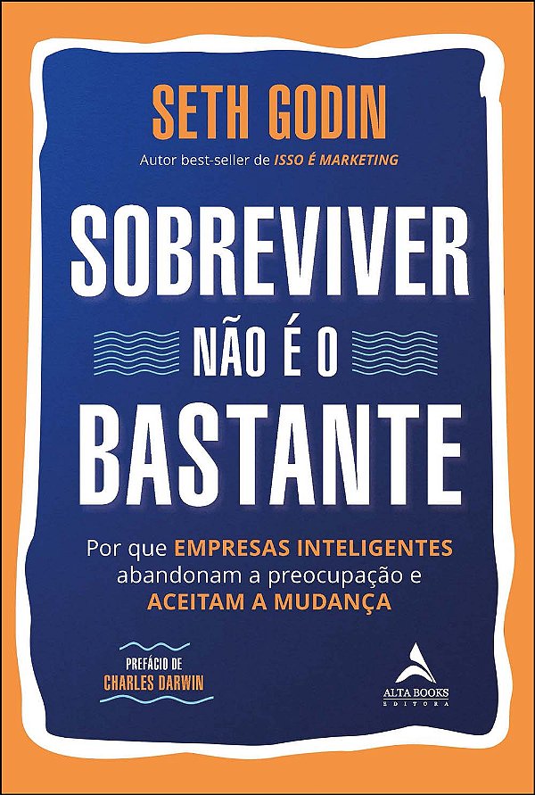 Livro Sobreviver não é o bastante: por que empresas intel...