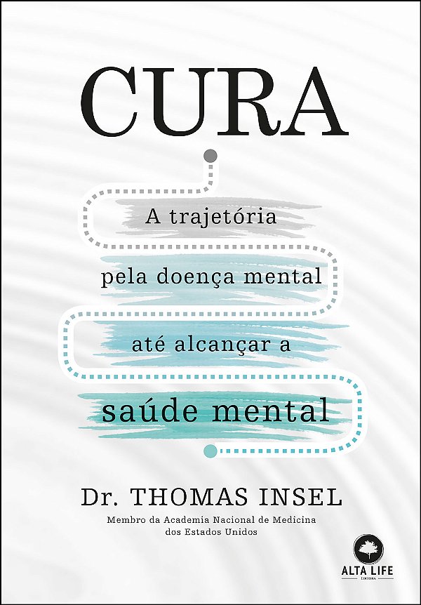 Livro Cura - A Trajetória Pela Doença Mental Até Alcançar...