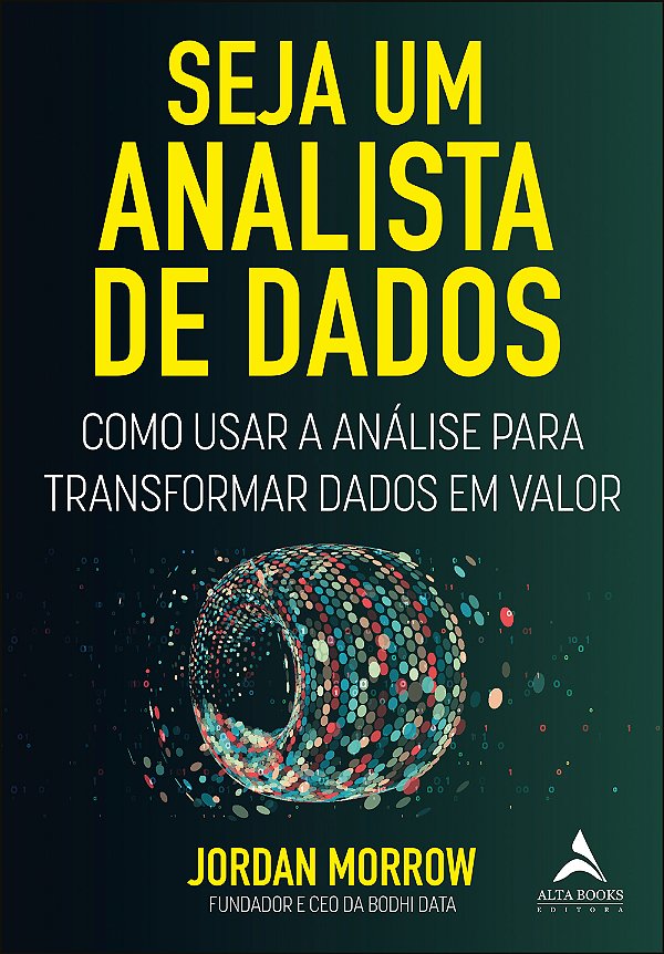 Livro Seja um analista de dados: como usar a análise para...