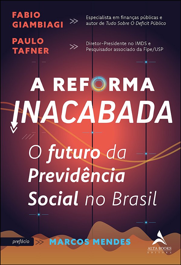 Livro A reforma inacabada: o futuro da previdência social...
