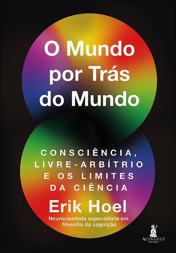 Livro O mundo por trás do mundo: consciência, livre-arbít...