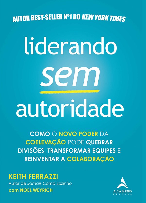 Livro Liderando sem autoridade: como o novo poder da coel...