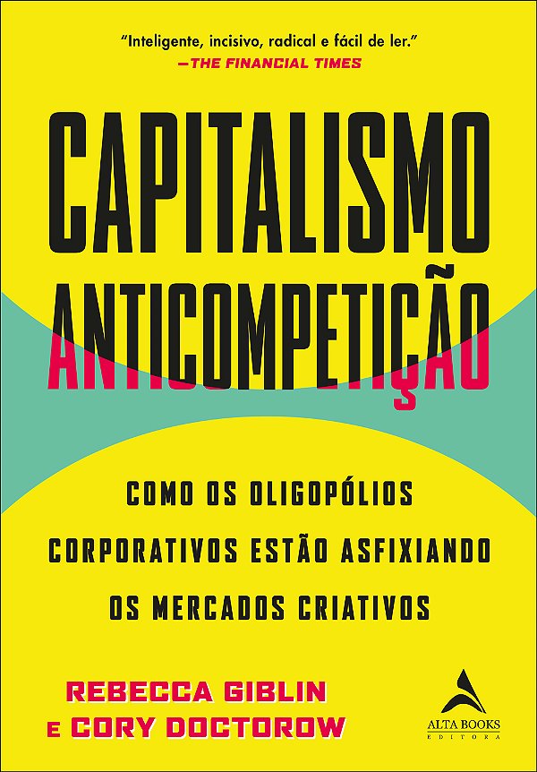 Livro Capitalismo anticompetição: como os oligopólios cor...