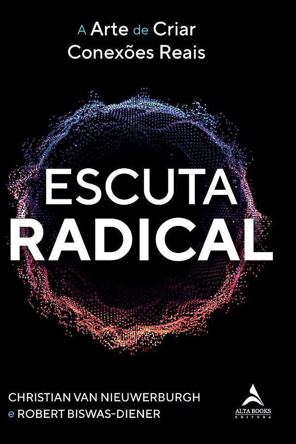 Livro Escuta radical: a arte de criar conexões reais