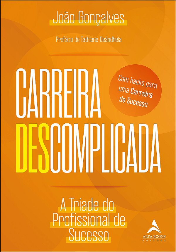 Livro Carreira descomplicada: a tríade do profissional de...