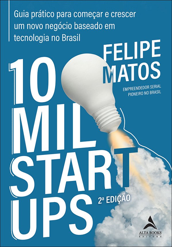 Livro 10 mil startups: guia prático para começar e cresce...