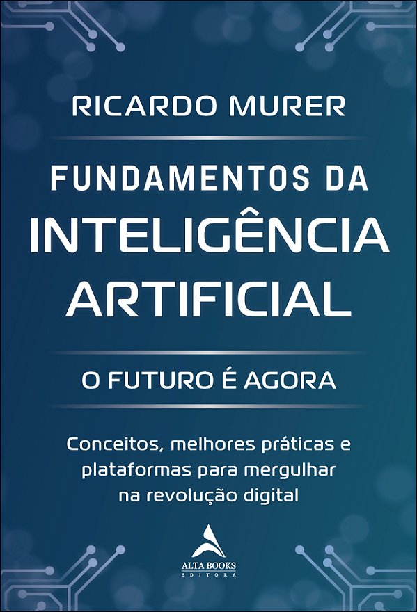 Livro Fundamentos da Inteligência Artificial: o futuro é ...