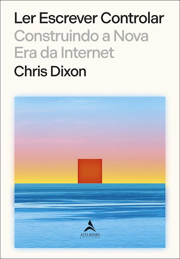 Livro Ler escrever controlar: construindo a nova era da interne...